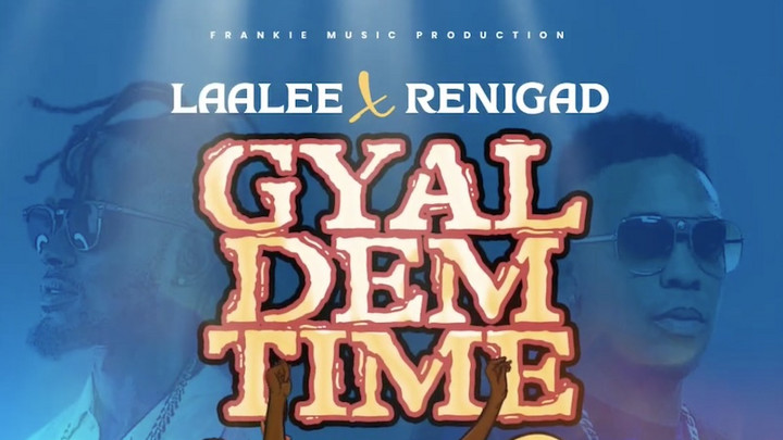 Laalee X Renigad - Gyal Dem Time [4/19/2024]