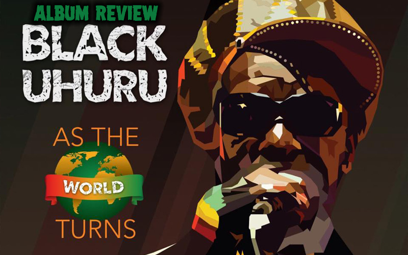 Album Review: Black Uhuru - As The World Turns