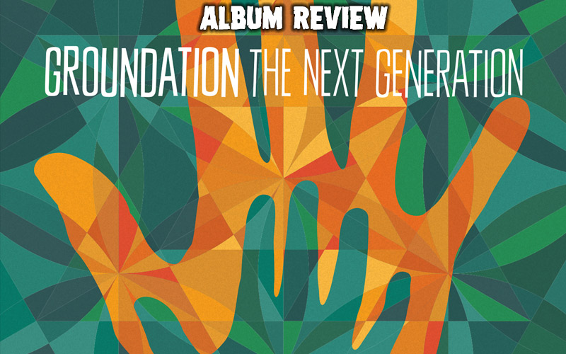 Album Review: Groundation - The Next Generation