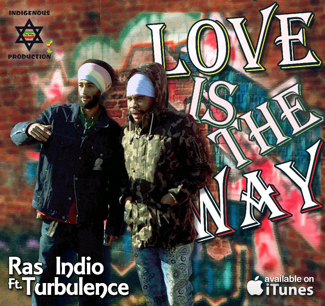 Ras Indio & Turbulence - Love Is The Way [8/7/2015]